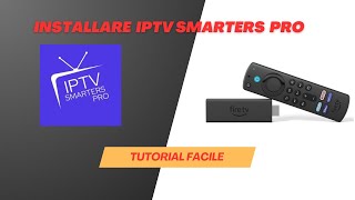 Come installare IPTV Smarters Pro gratis su qualsiasi Chiavetta Amazon Firestick [upl. by Anyat591]