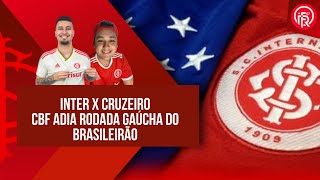 INTER VAI JOGAR SÓ NA SUL AMERICANA   CBF TOMA DECISÃO E ADIA INTER X CRUZEIRO [upl. by Murrell684]