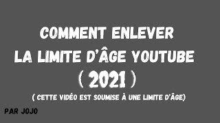 Comment enlever la LIMITE D’ÂGE YOUTUBE 2021 [upl. by Cope]