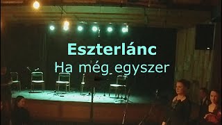 Eszterlánc  Ha még egyszer húszesztendős lehetnék [upl. by Wandy]