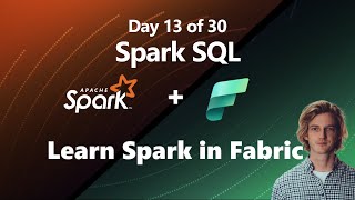 Using your SQL knowledge in Spark in Microsoft Fabric Day 13 of 30 [upl. by Dalury]