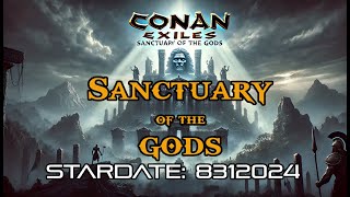 Stardate 8312024 Conan quotSanctuary of the Godsquot Modded serv [upl. by Okuy]