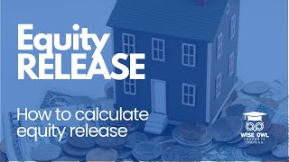 How To Calculate Equity Release From Your Home [upl. by Ahseihs]