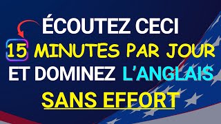 🌍Ecoutez ceci 15 minutes par jour ET DOMINEZ LANGLAIS SANS EFFORT🎧 Cours complet danglais de base🏆 [upl. by Notrem]