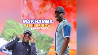 Refiller Boy  Makhamba  2024 [upl. by Ydda765]