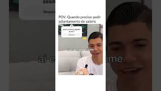 Quando preciso pedir adiantamento de salário kkkkk memes memeiro humor [upl. by Hines]