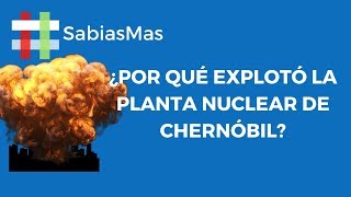 ¿POR QUÉ EXPLOTÓ LA PLANTA NUCLEAR DE CHERNÓBIL [upl. by Kaete]