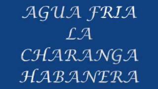 AGUA FRIA LA CHARANGA HABANERA [upl. by Syhr]