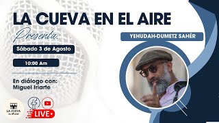 La Cueva en el aire presenta a YehudahDumetz Sahér [upl. by Ronni]