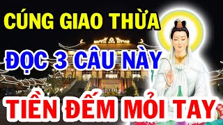 Đúng 0 Giờ Giao Thừa Thắp hương Đọc 3 Câu Này Để Cả Năm Làm Ăn Suôn Sẻ Tiền Vàng Kéo Vào Ầm Ầm [upl. by Morey]