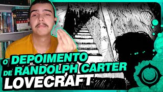 quotO Depoimento de Randolph Carterquot É ABSOLUTE LOVECRAFT [upl. by Adraynek]