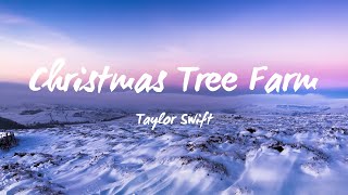 Taylor Swift  Christmas Tree Farm Lyric Video [upl. by Nonnahsal]