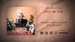 09 Zeus  Muzyka miłość przyjaźń prod Zeus feat DJ Cube [upl. by Anert]