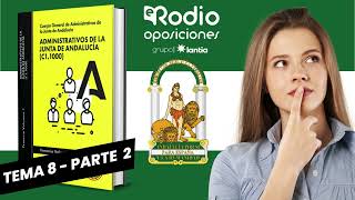 Tema 8  Parte 2  Administrativos de la Junta de Andalucía Volumen 1 [upl. by Sayer]