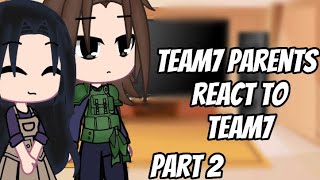 Team7 parents react to team7Part 2 SasuNaru Sakuhina [upl. by Glynis951]