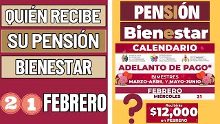 Quién RECIBE hoy 21 de FEBRERO del 2024 el PAGO de la PENSIÓN bienestar de 12000 PESOS [upl. by Nivloc61]