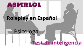 ASMR Español Roleplay Psicología  Test de inteligencia [upl. by Anawd]