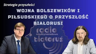 Wojna bolszewików i Piłsudskiego o przyszłość Białorusi  Strategia przyszłości [upl. by Hgielrebmik303]