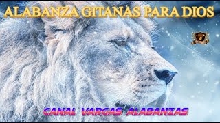 ALABANZAS GITANAS PARA DIOS [upl. by Vachel411]