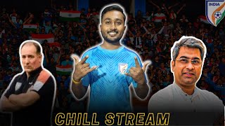 Indian Football Chill Stream [upl. by Magner]