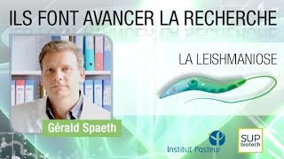 Institut Pasteur  S06E02  La leishmaniose  Gérald Spaeth [upl. by Aitnohs]