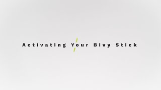 How to Activate your Bivy Stick [upl. by Eissel470]