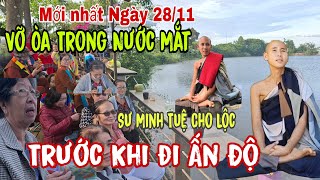 Mới nhất ngày 2811 vỡ òa trong Nước Mắt  Sư Minh Tuệ cho Lộc trước khi đi Ấn Độ  Châu Phú Area 51 [upl. by Weight]