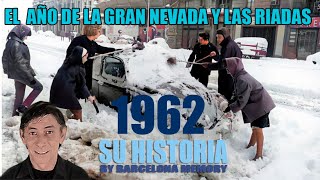 1962 EL AÑO DE LA GRAN NEVADA Y LAS RIADAS DEL VALLÉS [upl. by Akienaj]