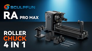 New Rotary Roller for Your Laser Engravers — Sculpfun RA PRO MAX YAxis 4 in 1 Rotary Chuck [upl. by Aelrac]