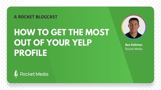 How to Get the Most Out of Your Yelp Profile [upl. by Ezri]