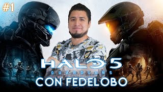 Fedelobo Juega Halo 5 Guardians  Parte 1 [upl. by Lotsyrk]