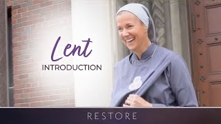 Introduction  Restore Lent with Sr Miriam James Heidland SOLT [upl. by Malory]