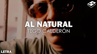 Tego Calderón  Al Natural Letra  SONGBOOK [upl. by Cower27]