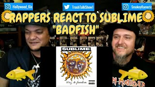 Rappers React To Sublime quotBadfishquot [upl. by Nyrehtac]