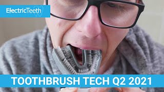 Toothbrush Tech Roundup Q2 2021 [upl. by Soble]