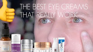 THE BEST EYE CREAMS THAT REALLY WORK [upl. by Eiramaneet]