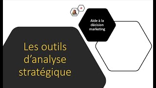 Marketing  Les outils danalyse stratégique [upl. by Bernelle]