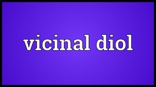 Vicinal diol Meaning [upl. by Monie]