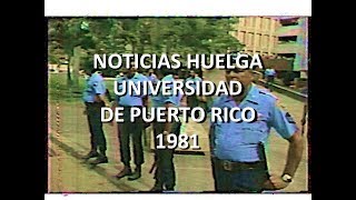 Noticias Huelga Universidad de Puerto Rico 1981 [upl. by Pollack]