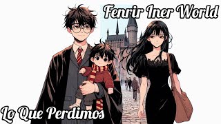 Lo Que Perdimos Harry Potter FanFic Capitulo 12 al 14 [upl. by Oznole664]