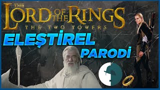 Lotr İki Kule  Eleştirel Parodi [upl. by Antoni]