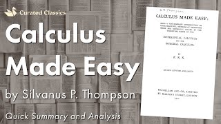 Calculus Made Easy by Silvanus P Thompson  Quick Summary amp Analysis [upl. by Yrrak]