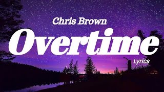 Chris Brown Overtime Lyrics [upl. by Aihsemat]