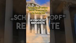 SchwachkopfAffäre Satire Staatsmacht und Solidarität [upl. by Natsuj]