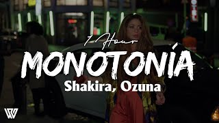 1 Hour Shakira Ozuna  Monotonía LyricsLetra Loop 1 Hour [upl. by Sedecrem580]