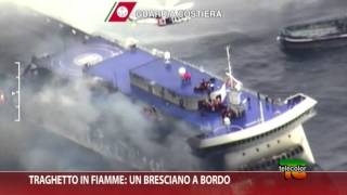 Traghetto in fiamme un bresciano a bordo [upl. by Andrey]