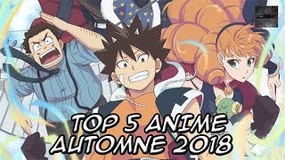 TOP 5 ANIME A VOIR ABSOLUMENT EN AUTOMNE 2018 [upl. by Esiuqram310]