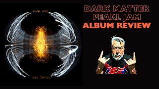 Dark Matter  Pearl Jam  Album Review [upl. by Idelson258]