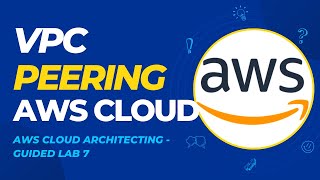 AWS Cloud Architecting  Module 7 Guided Lab  Creating a VPC Peering Connection [upl. by Hsot379]