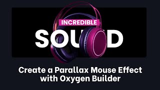 Create a Parallax Mouse Effect with Oxygen Builder [upl. by Eulau884]